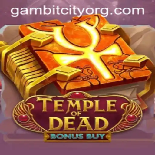 Discover the Thrills of TempleofDeadBonusBuy in Gambit City